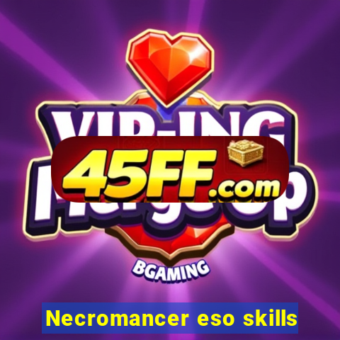 Necromancer eso skills